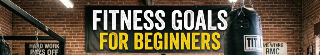 Fitness Goals for Beginners